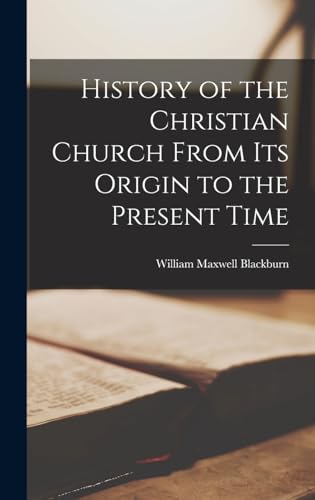 History of the Christian Church From its Origin to the Present Time cover