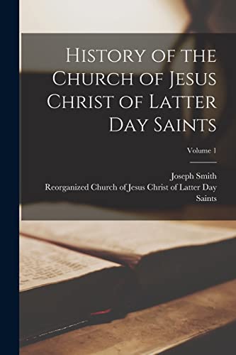 History of the Church of Jesus Christ of Latter Day Saints; Volume 1 cover