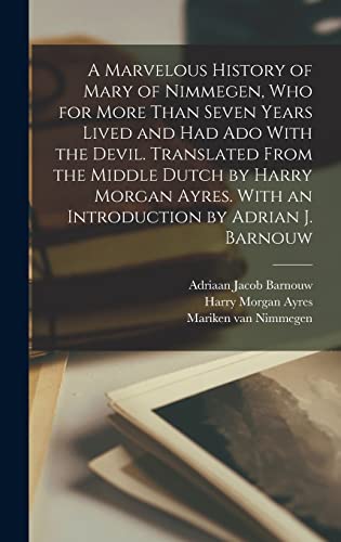 A Marvelous History of Mary of Nimmegen, who for More Than Seven Years cover