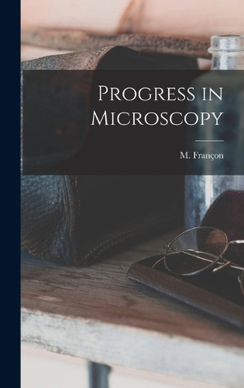 Progress in Microscopy