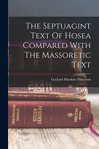 The Septuagint Text Of Hosea Compared With The Massoretic Text cover