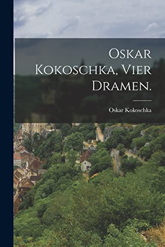 Oskar Kokoschka, Vier Dramen. cover