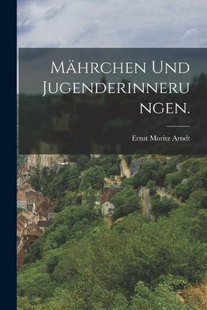 Mahrchen und Jugenderinnerungen.