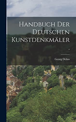 Handbuch der Deutschen Kunstdenkmaler.