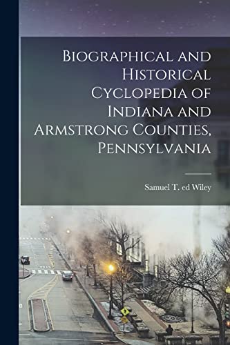Biographical and Historical Cyclopedia of Indiana and Armstrong Counti cover
