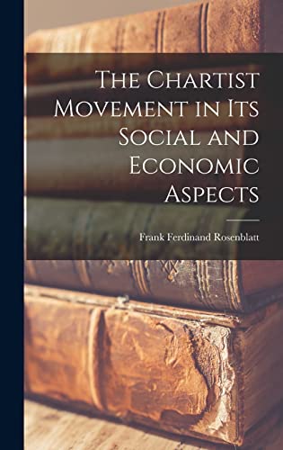 The Chartist Movement in Its Social and Economic Aspects cover