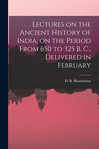Lectures on the Ancient History of India, on the Period From 650 to 32 cover