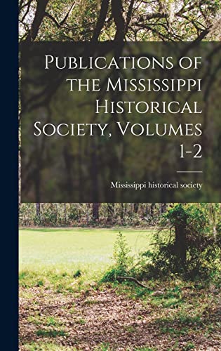 Publications of the Mississippi Historical Society, Volumes 1-2 cover
