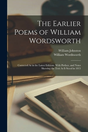 The Earlier Poems of William Wordsworth