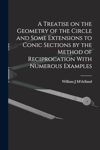 A Treatise on the Geometry of the Circle and Some Extensions to Conic cover