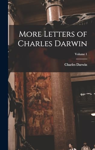 More Letters of Charles Darwin; Volume 1 cover