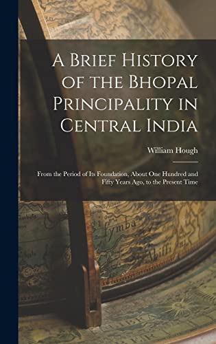 A Brief History of the Bhopal Principality in Central India cover