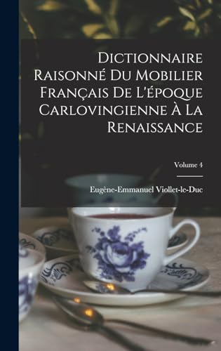 Dictionnaire Raisonne Du Mobilier Francais De L'epoque Carlovingienne cover