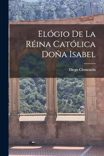 Elogio De La Reina Catolica Dona Isabel cover