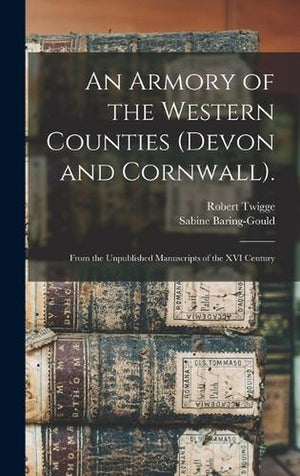 An Armory of the Western Counties (Devon and Cornwall).