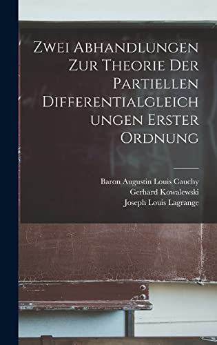 Zwei Abhandlungen Zur Theorie Der Partiellen Differentialgleichungen E cover