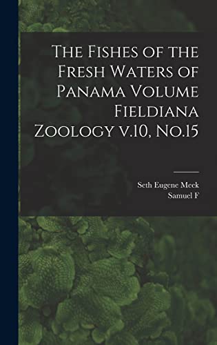 The Fishes of the Fresh Waters of Panama Volume Fieldiana Zoology v.10 cover