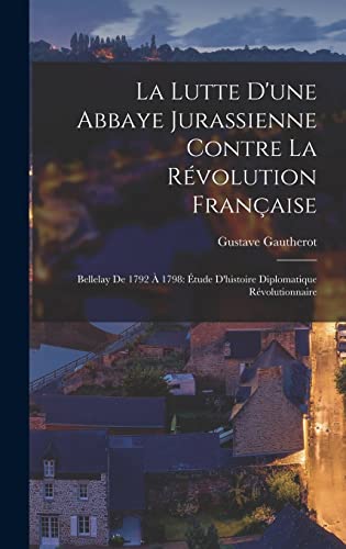 La Lutte D'une Abbaye Jurassienne Contre La Révolution Française cover