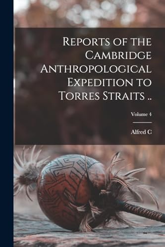 Reports of the Cambridge Anthropological Expedition to Torres Straits cover
