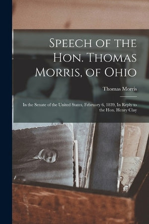 Speech of the Hon. Thomas Morris, of Ohio