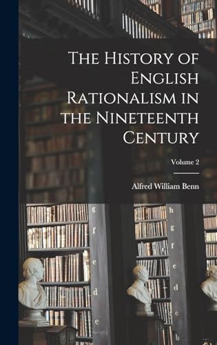 The History of English Rationalism in the Nineteenth Century; Volume 2 cover