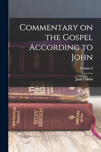 Commentary on the Gospel According to John; Volume 2 