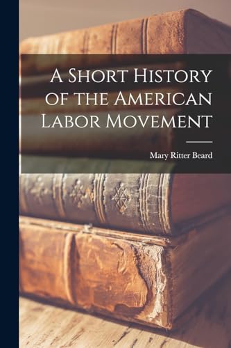 A Short History of the American Labor Movement cover