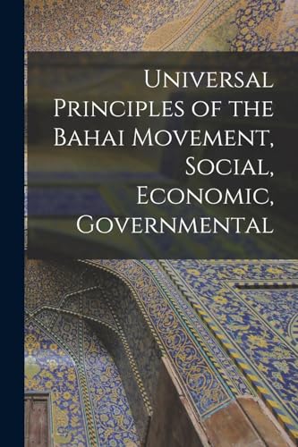 Universal Principles of the Bahai Movement, Social, Economic, Governmental