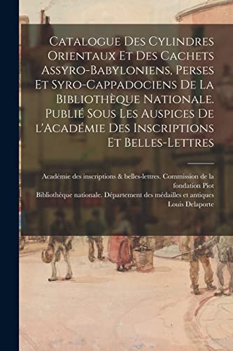 Catalogue des cylindres orientaux et des cachets assyro-babyloniens, p cover
