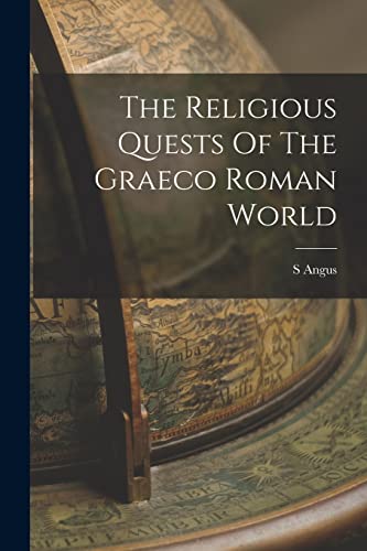 The Religious Quests Of The Graeco Roman World cover