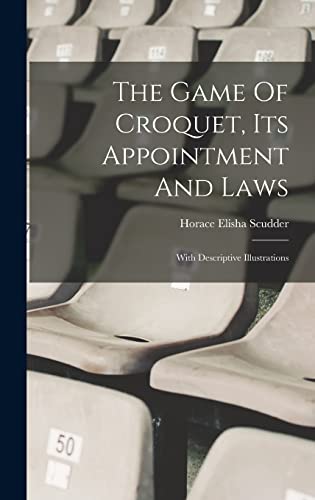 The Game Of Croquet, Its Appointment And Laws cover