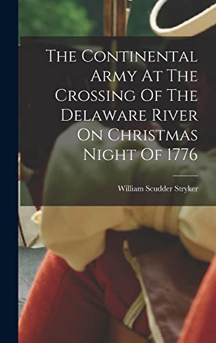 The Continental Army At The Crossing Of The Delaware River On Christma cover