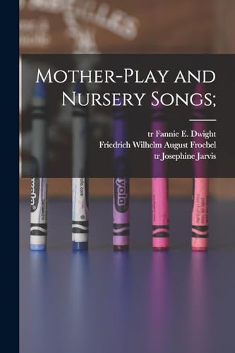 Mother-play and Nursery Songs; cover