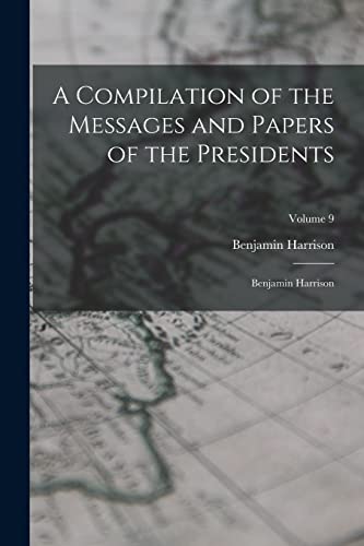 A Compilation of the Messages and Papers of the Presidents cover