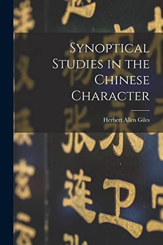 Synoptical Studies in the Chinese Character cover