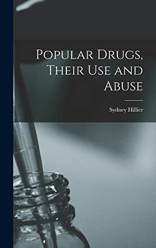 Popular Drugs, Their Use and Abuse