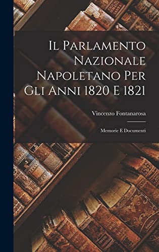 Il Parlamento Nazionale Napoletano Per Gli Anni 1820 E 1821
