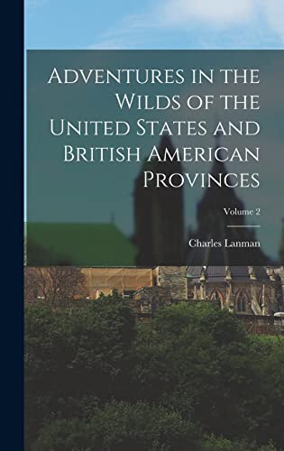 Adventures in the Wilds of the United States and British American Prov cover