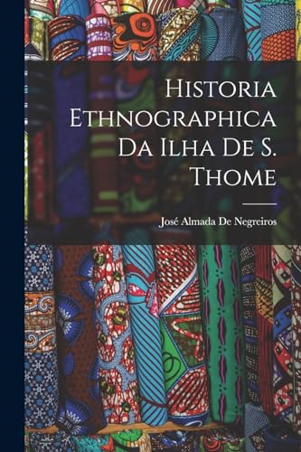 Historia Ethnographica Da Ilha De S. Thome cover
