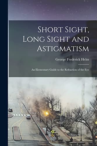 Short Sight, Long Sight and Astigmatism