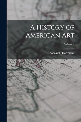 A History of American Art; Volume 1 cover