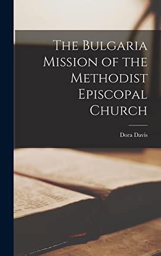 The Bulgaria Mission of the Methodist Episcopal Church