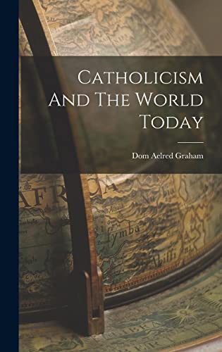 Catholicism And The World Today cover