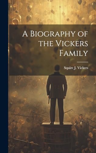 A Biography of the Vickers Family