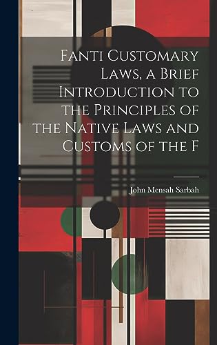 Fanti Customary Laws, a Brief Introduction to the Principles of the Na cover