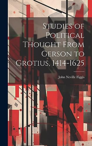 Studies of Political Thought From Gerson to Grotius, 1414-1625 cover