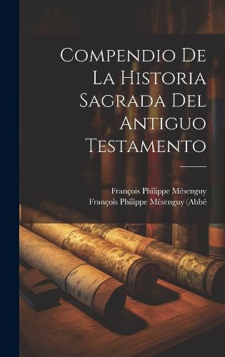 Compendio De La Historia Sagrada Del Antiguo Testamento