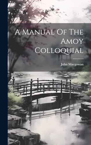 A Manual Of The Amoy Colloquial cover