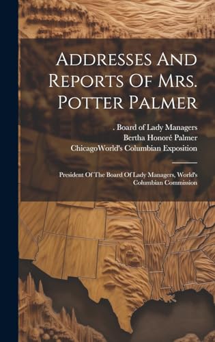 Addresses And Reports Of Mrs. Potter Palmer