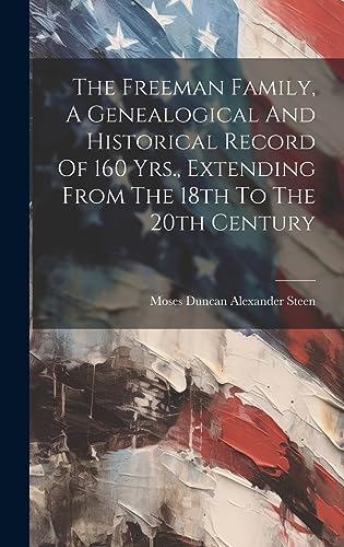The Freeman Family, A Genealogical And Historical Record Of 160 Yrs., cover